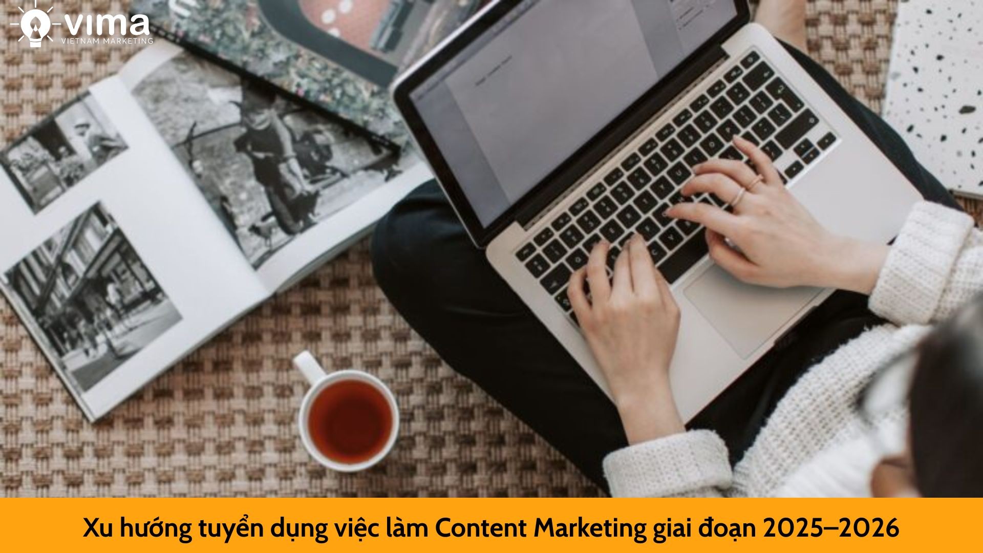Xu hướng tuyển dụng việc làm Content Marketing giai đoạn 2025–2026